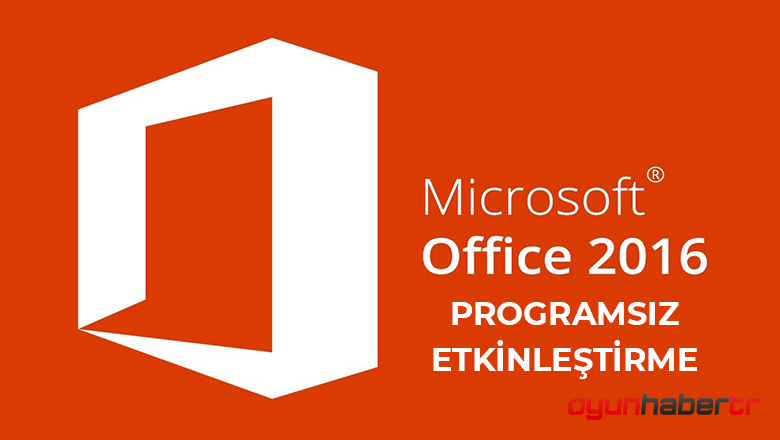 Microsoft Office 2016 İndirme ve Programsız Aktivasyon Yapma