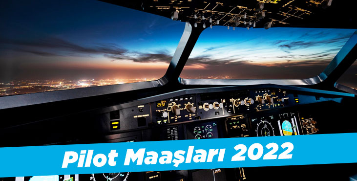 Pilot Maaşları 2022