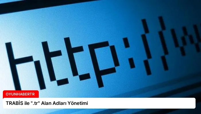 TRABİS ile “.tr” Alan Adları Yönetimi