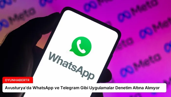 Avusturya’da WhatsApp ve Telegram Gibi Uygulamalar Denetim Altına Alınıyor