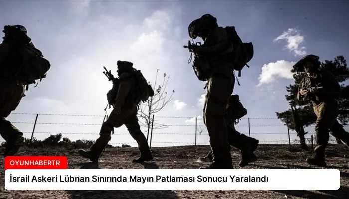 İsrail Askeri Lübnan Sınırında Mayın Patlaması Sonucu Yaralandı