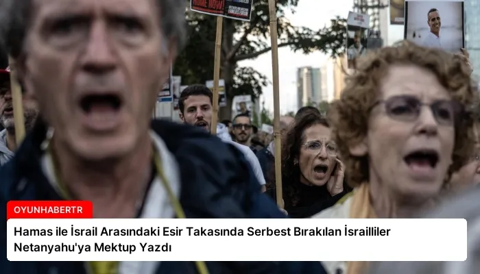 Hamas ile İsrail Arasındaki Esir Takasında Serbest Bırakılan İsrailliler Netanyahu’ya Mektup Yazdı