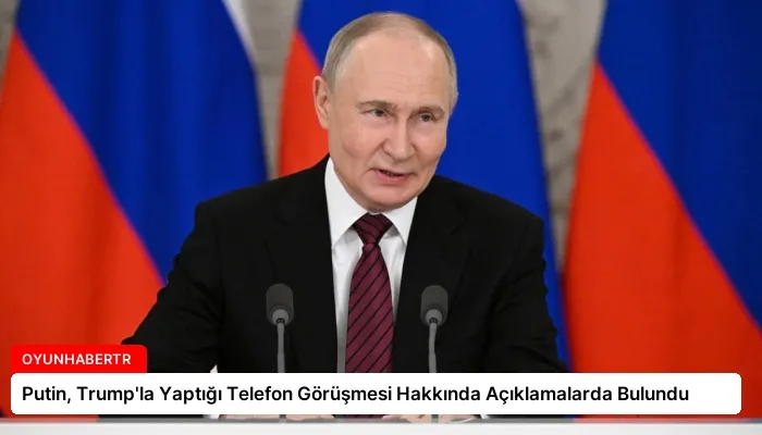 Putin, Trump’la Yaptığı Telefon Görüşmesi Hakkında Açıklamalarda Bulundu
