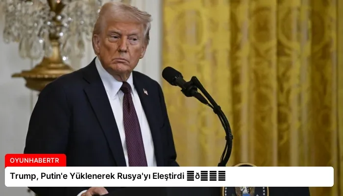 Trump, Putin’e Yüklenerek Rusya’yı Eleştirdi ⏬👇