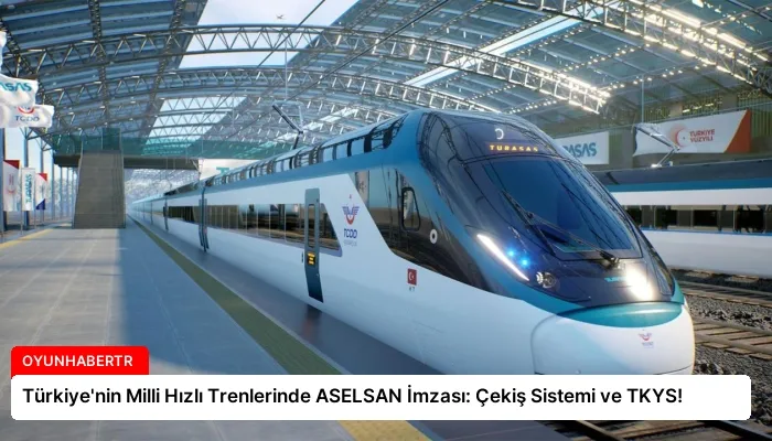 Türkiye’nin Milli Hızlı Trenlerinde ASELSAN İmzası: Çekiş Sistemi ve TKYS!