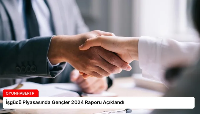 İşgücü Piyasasında Gençler 2024 Raporu Açıklandı