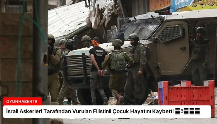 İsrail Askerleri Tarafından Vurulan Filistinli Çocuk Hayatını Kaybetti ⏬👇