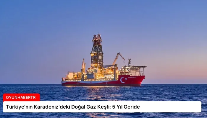 Türkiye’nin Karadeniz’deki Doğal Gaz Keşfi: 5 Yıl Geride