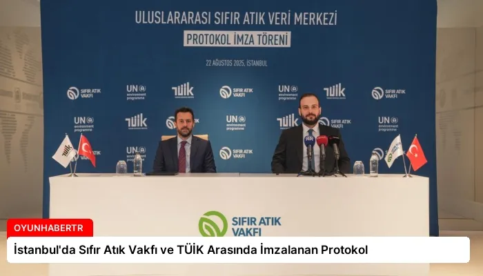 İstanbul’da Sıfır Atık Vakfı ve TÜİK Arasında İmzalanan Protokol