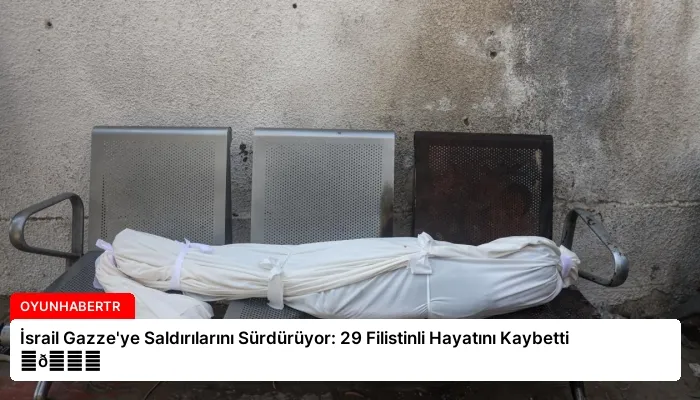 İsrail Gazze’ye Saldırılarını Sürdürüyor: 29 Filistinli Hayatını Kaybetti ⏬👇