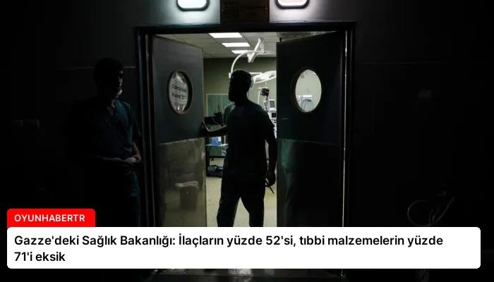 Gazze’deki Sağlık Bakanlığı: İlaçların yüzde 52’si, tıbbi malzemelerin yüzde 71’i eksik