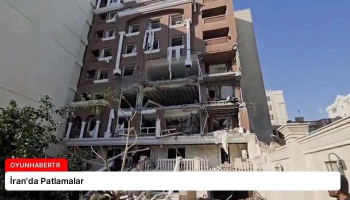 İran’da Patlamalar