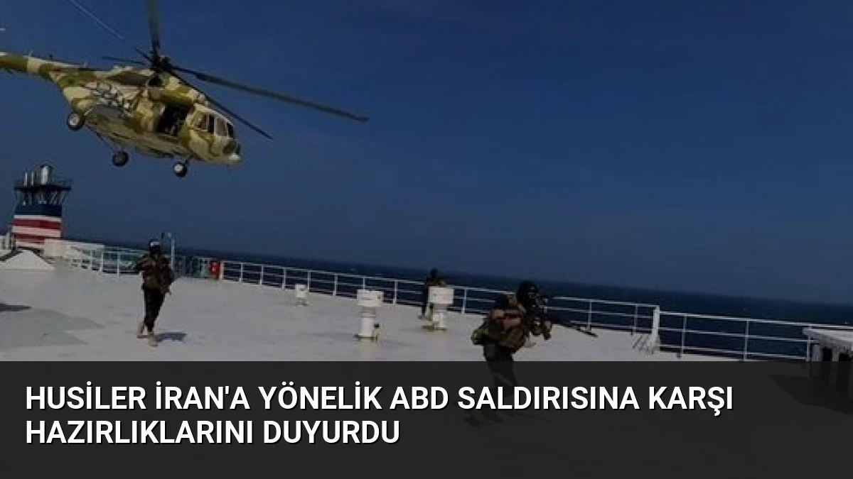 Husiler İran’a Yönelik ABD Saldırısına Karşı Hazırlıklarını Duyurdu