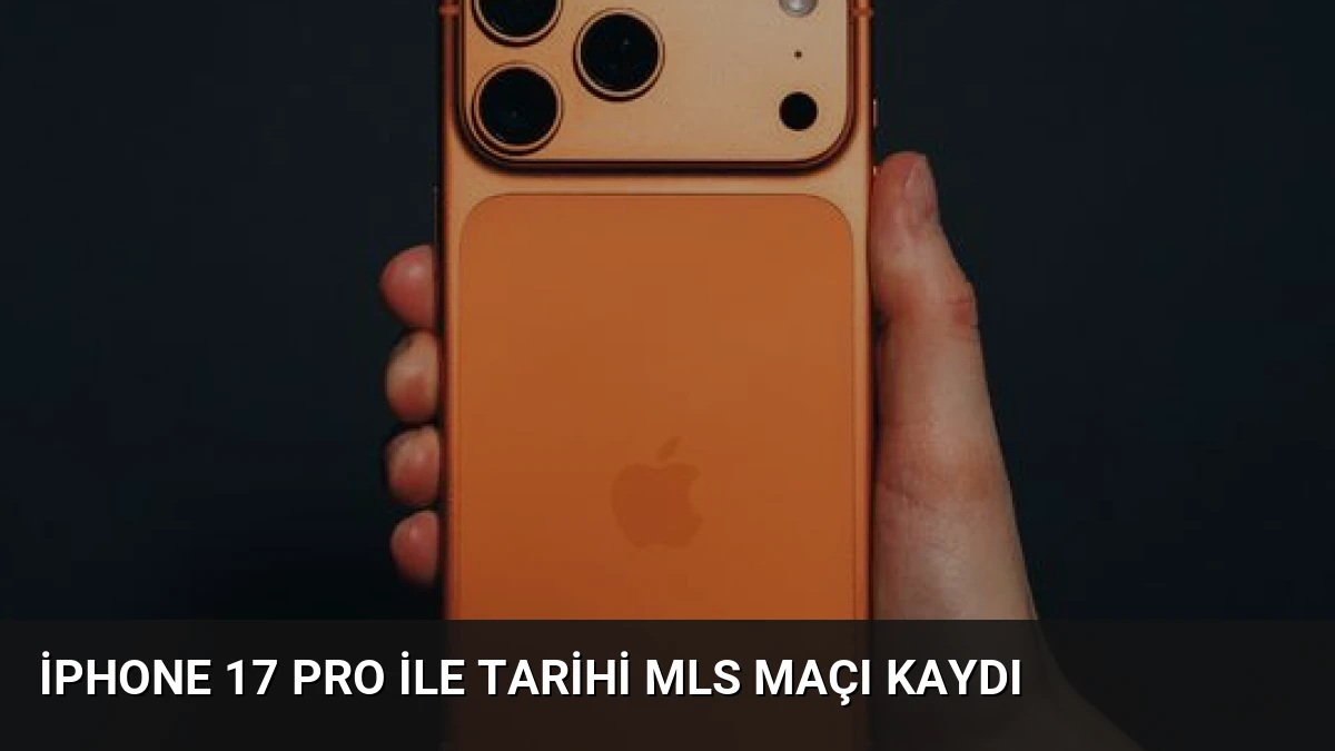 iPhone 17 Pro ile Tarihi MLS Maçı Kaydı