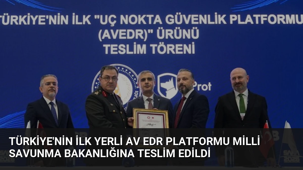 Türkiye’nin İlk Yerli AV EDR Platformu Milli Savunma Bakanlığına Teslim Edildi