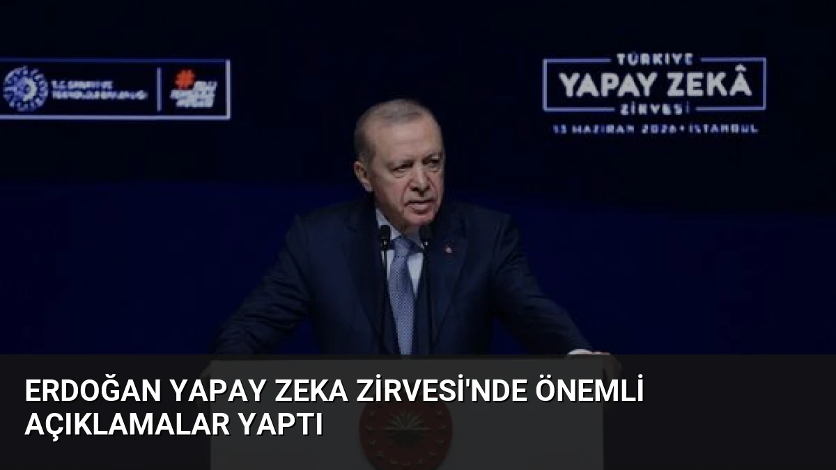 Erdoğan Yapay Zeka Zirvesi’nde Önemli Açıklamalar Yaptı