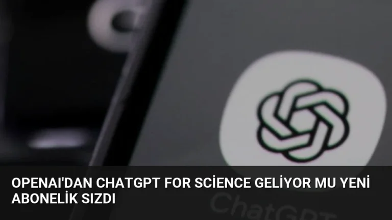 OpenAI’dan ChatGPT for Science Geliyor Mu Yeni Abonelik Sızdı