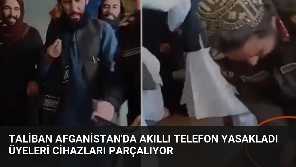Taliban Afganistan’da Akıllı Telefon Yasakladı Üyeleri Cihazları Parçalıyor