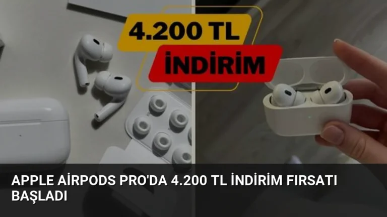 Apple AirPods Pro’da 4.200 TL İndirim Fırsatı Başladı