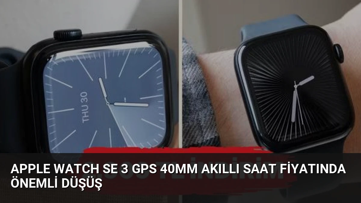 Apple Watch SE 3 GPS 40mm Akıllı Saat Fiyatında Önemli Düşüş