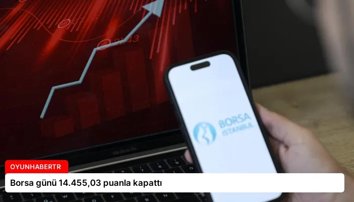 Borsa günü 14.455,03 puanla kapattı