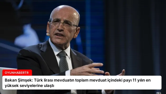 Bakan Şimşek: Türk lirası mevduatın toplam mevduat içindeki payı 11 yılın en yüksek seviyelerine ulaştı
