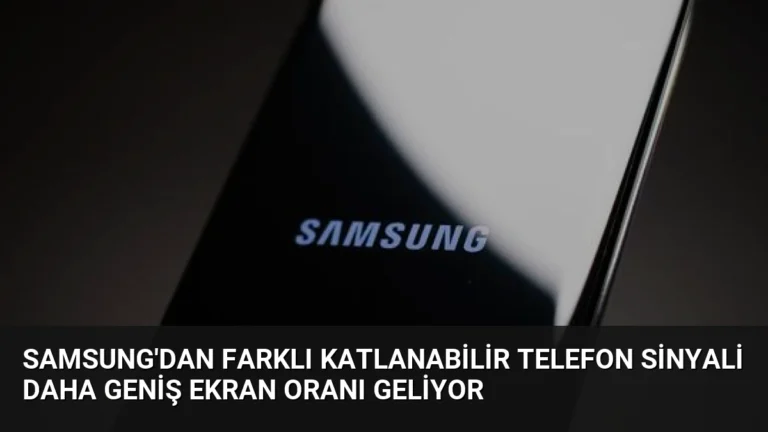Samsung’dan Farklı Katlanabilir Telefon Sinyali Daha Geniş Ekran Oranı Geliyor