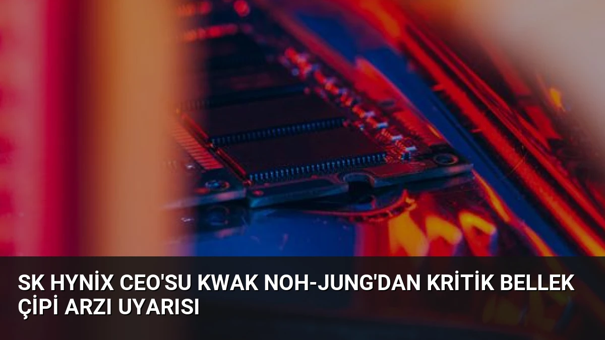 SK Hynix CEO’su Kwak Noh-jung’dan kritik bellek çipi arzı uyarısı