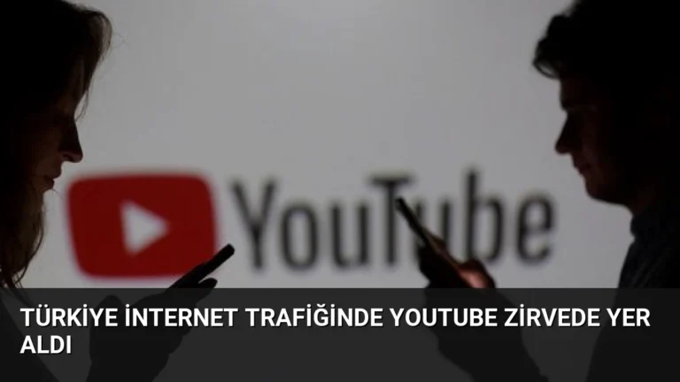 Türkiye İnternet Trafiğinde YouTube Zirvede Yer Aldı